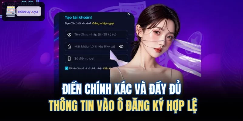 Nhập đầy đủ và chính xác thông tin đăng ký