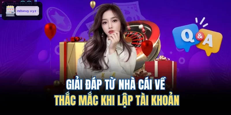 Tư vấn giải đáp thắc mắc khi đăng ký tài khoản tại nhà cái