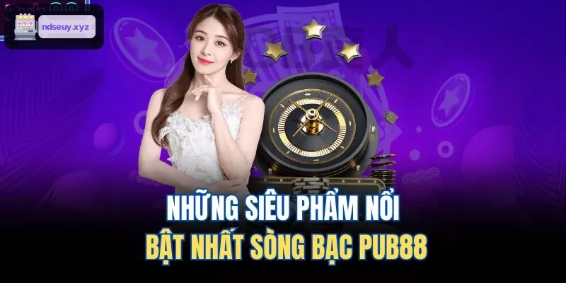 Những siêu phẩm nổi bật nhất sòng bạc FO88
