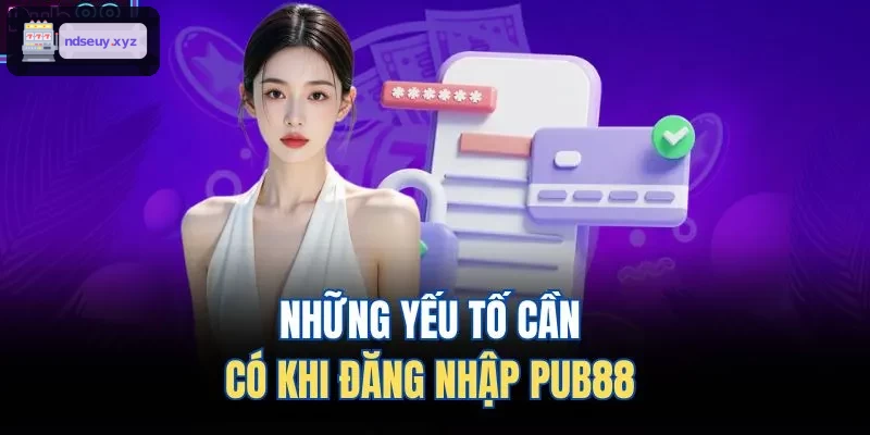 Những yếu tố cần có khi đăng nhập FO88