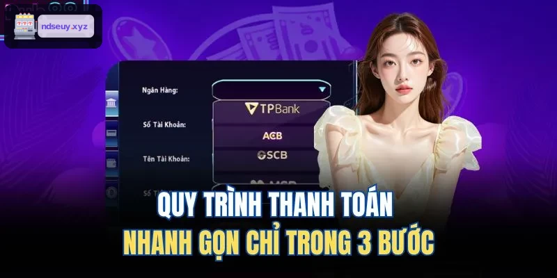 Quy trình rút tiền đơn giản chỉ trong 3 bước